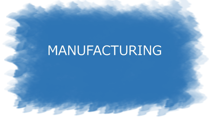 manufacturing